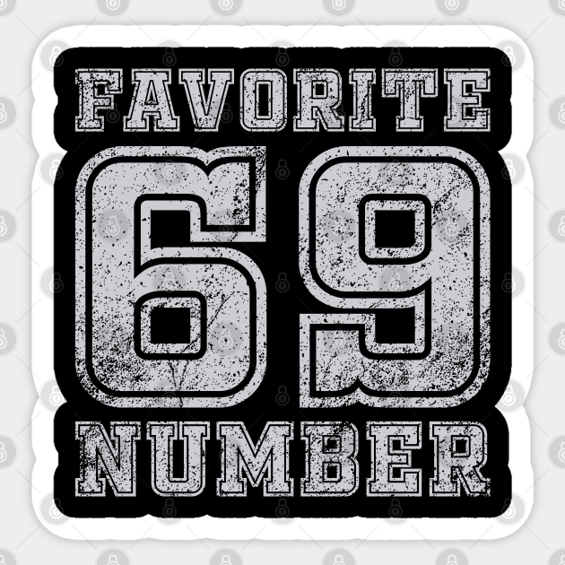 Favorite Number 69 Favorite Number 69 Sticker Teepublic